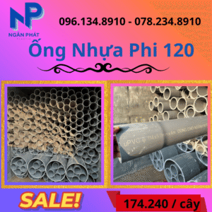 Báo Giá Ống Nhựa Phi 120 Giá Rẻ