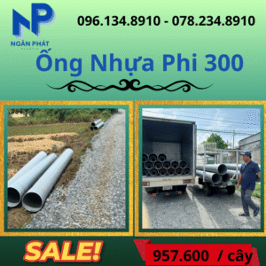 Báo Giá Ống Nhựa Phi 300 Giá Rẻ